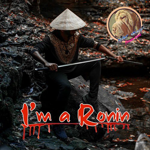 I’m A Ronin