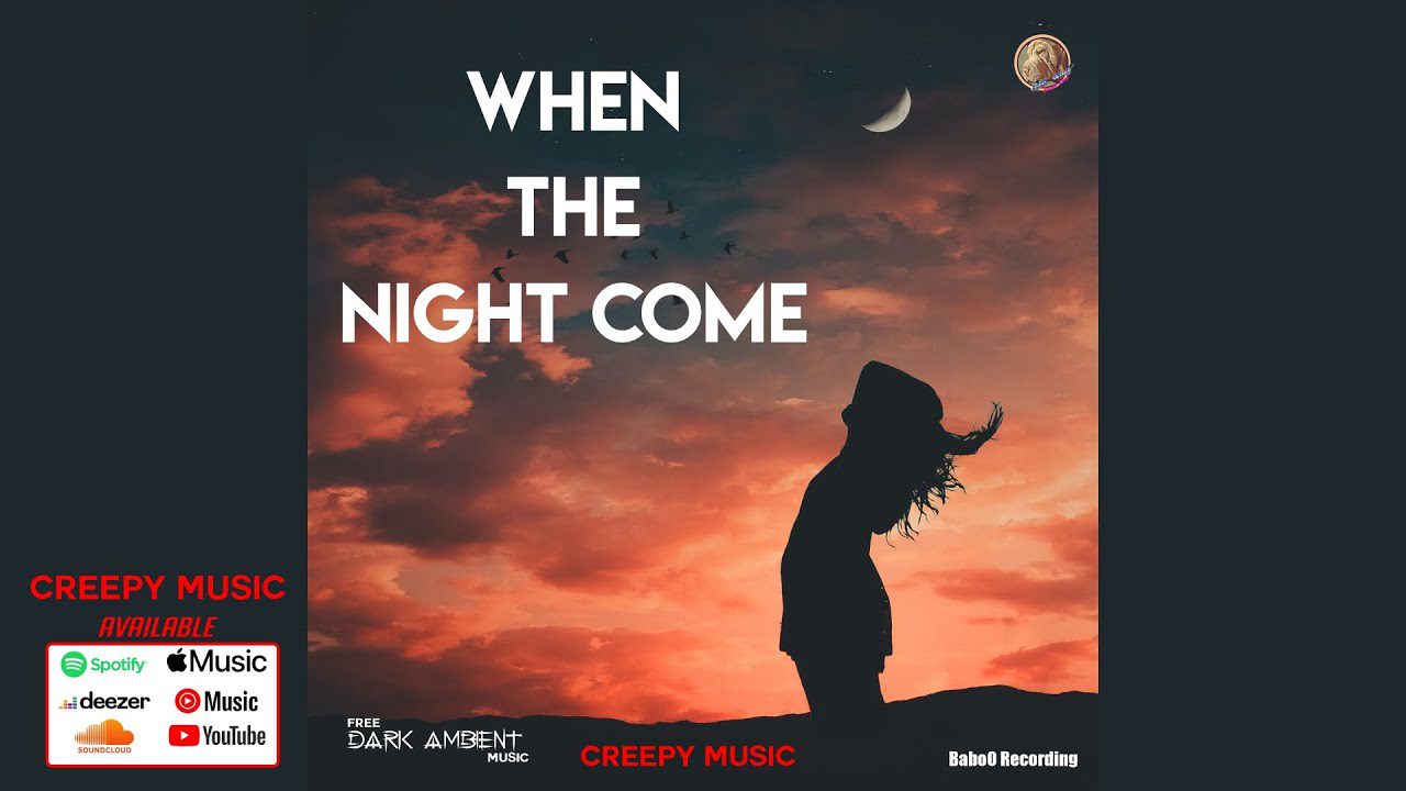 When the night come by Creepy Music | Cinématique | Musique libre de droit