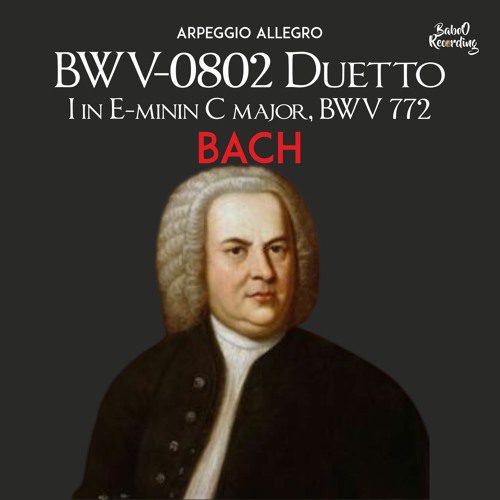 Jean Sébastien BACH – BWV – 0802 Duetto I In E